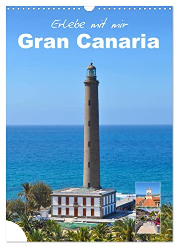 Erlebe mit mir Gran Canaria (Wandkalender 2026 DIN A3 hoch), CALVENDO Monatskalender: Gran Canaria ist eine spanische Insel vor der Nordwestküste von Afrika. (CALVENDO Orte)