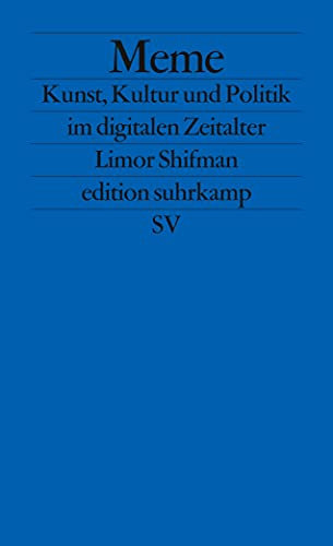 Meme: Kunst, Kultur und Politik im digitalen Zeitalter (edition suhrkamp)