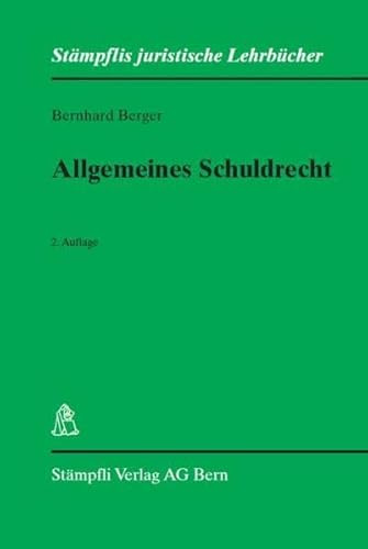 Allgemeines Schuldrecht (Stämpflis juristische Lehrbücher)