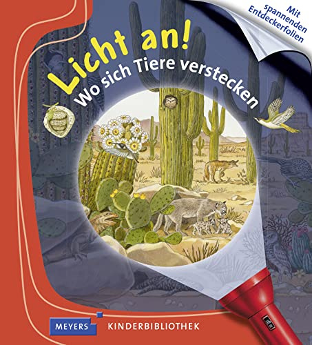 Wo sich Tiere verstecken: Licht an! (Licht an! Die Reihe mit der magischen Taschenlampe, Band 31)