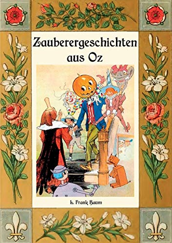 Zauberer-Geschichten aus Oz: Mit einem Anhang: Das Wackelkäfer-Buch (Die Oz-Bücher)