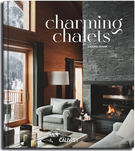 Charming Chalets: The Most Beautiful Houses to Rent