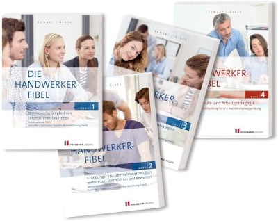 Die Handwerker-Fibel, Bände 1 bis 4: Zur Vorbereitung auf die Meisterprüfung Teile III + IV | Ausbildereignungsprüfung