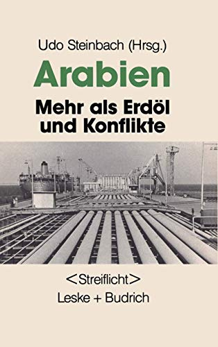 Arabien: Mehr als Erdol und Konflikte (Politisches Streiflicht) (German Edition): Mehr Als Erdöl Und Konflikte