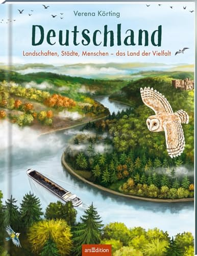 Deutschland: Landschaften, Städte, Menschen – das Land der Vielfalt | Ein wunderschön illustriertes Bilder- und Länderbuch für Kinder ab 8 Jahren und die ganze Familie (Länderreihe)