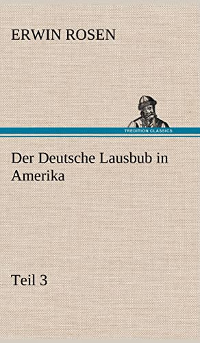 Der Deutsche Lausbub in Amerika - Teil 3