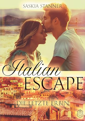 Italian Escape: Die letzte Erbin
