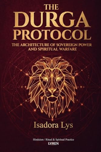 Durga’s Protocol: The Architecture of Sovereign Power and Spiritual Warfare
