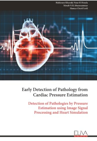 Early Detection of Pathology from Cardiac Pressure Estimation: Detection of Pathologies by Pressure Estimation using Image Signal Processing and Heart Simulation