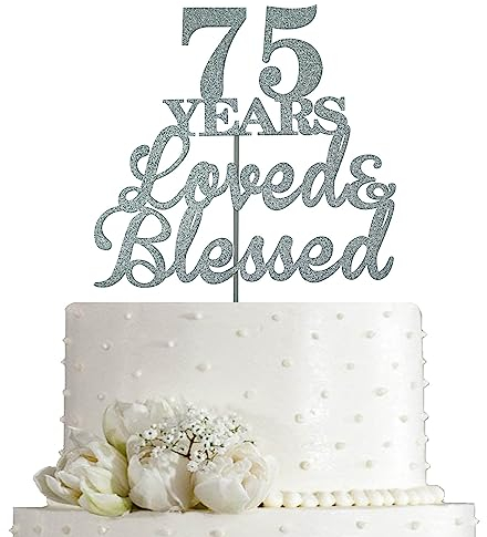 JIEEIN 75 Years Loved & Blessed Cake Topper for 75th Birthday, Wedding Anniversary Party Decorations - Double Sided Silver Glitter
