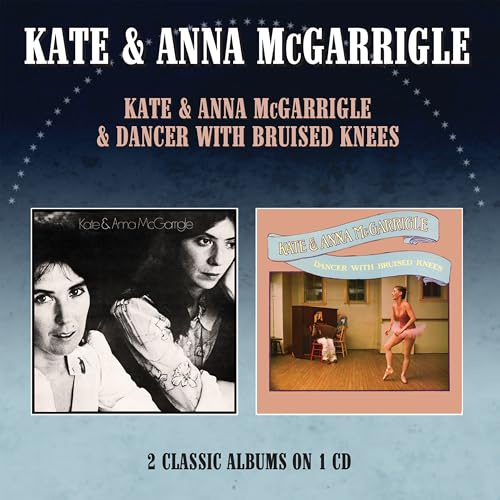 KATE & ANNA MCGARRIGLE / DANCER WITH BRUISED KNEES - TWO ON ONE