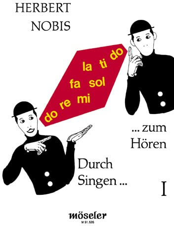 Durch Singen zum Hören: Ein Übungsbuch zur Hörerziehung nach der Solfège-Methode. Band 1. Gesang. Lehrbuch.