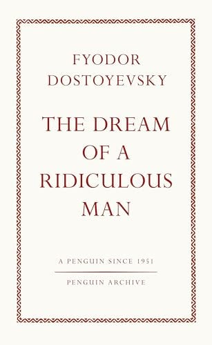 The Dream of a Ridiculous Man (Penguin Archive)