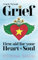 A Guide Through Grief: First Aid for Your Heart and Soul. Practical tools, creative activities and yoga exercises to help you cope with the loss of someone you love.
