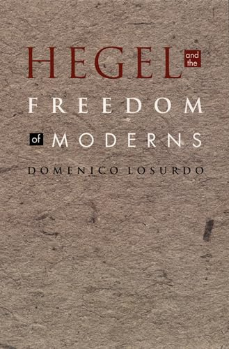 Hegel and the Freedom of Moderns (Post-Contemporary Interventions)
