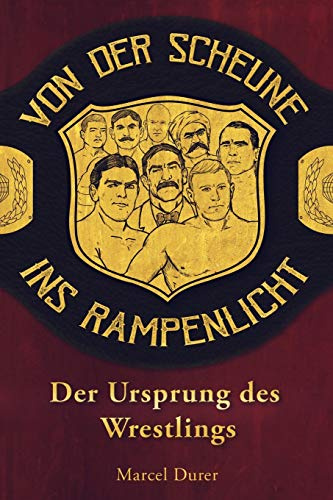 Von der Scheune ins Rampenlicht - Der Ursprung des Wrestlings