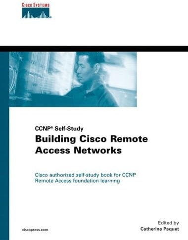 Building Cisco Remote Access Networks