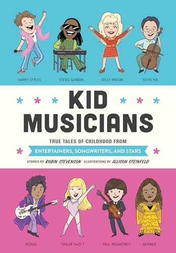 Kid Musicians: True Tales of Childhood from Entertainers, Songwriters, and Stars (Kid Legends)