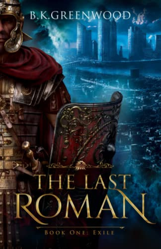 The Last Roman: Book One: Exile: 1