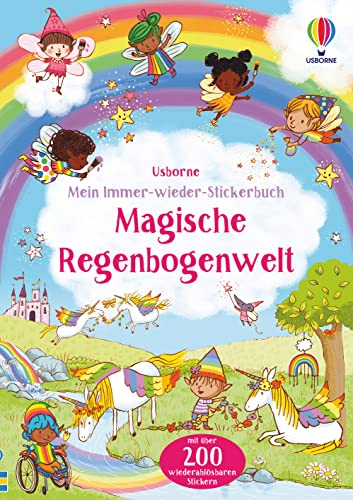 Mein Immer-wieder-Stickerbuch: Magische Regenbogenwelt: mit über 200 wiederablösbaren Stickern (Meine Immer-wieder-Stickerbücher)