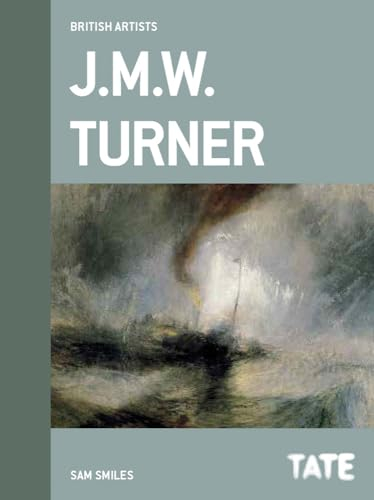 J M W Turner (British Artists): British Artists series (Tate British Artists)