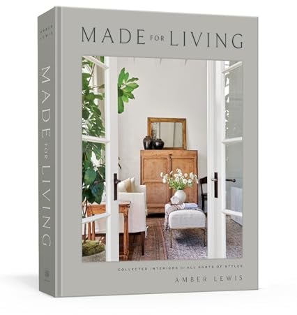 Made for Living: Collected Interiors for All Sorts of Styles