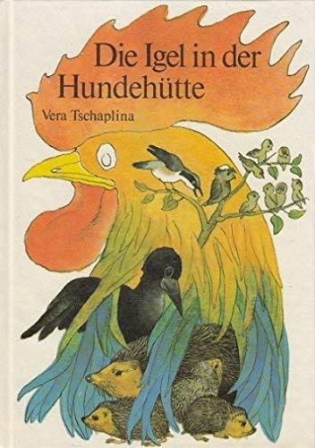 Die Igel in der Hundehütte (Erzählungen über allerlei Tiere)