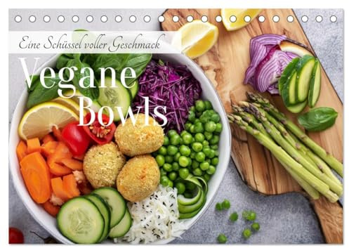 Vegane Bowls - Eine Schüssel voller Geschmack (Tischkalender 2026 DIN A5 quer), CALVENDO Monatskalender: Vegane Bowls sind ein Augen- und Gaumenschmaus (CALVENDO Lifestyle)