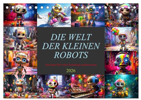 Die Welt der kleinen Robots (Tischkalender 2026 DIN A5 quer), CALVENDO Monatskalender: Entdecke die faszinierende Welt der kleinen Robots auf farbenprächtigen Bildern. (CALVENDO Technologie)