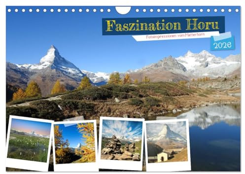 Faszination Horu Fotoimpressionen vom Matterhorn (Wandkalender 2026 DIN A4 quer), CALVENDO Monatskalender: Entdecke das Wahrzeichen der Schweiz in verschiedenen Facetten (CALVENDO Orte)