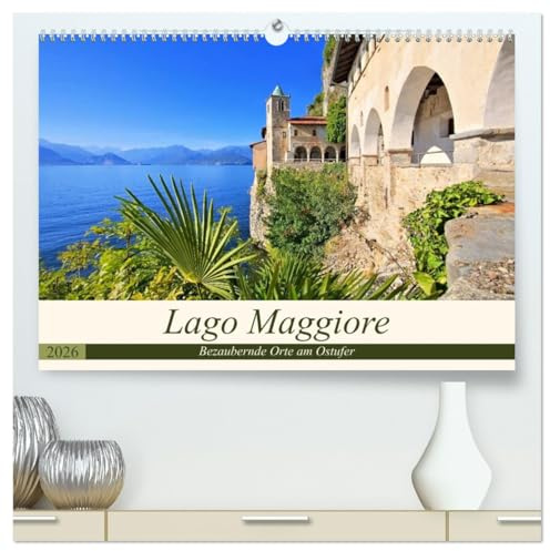 Lago Maggiore - Bezaubernde Orte am Ostufer (hochwertiger Premium Wandkalender 2026 DIN A2 quer), Kunstdruck in Hochglanz: Entdeckungen am lombardischen Ufer des Sees (CALVENDO Orte)