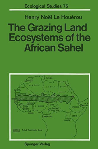 The Grazing Land Ecosystems of the African Sahel (Ecological Studies: Analysis and Synthesis, Band 75)