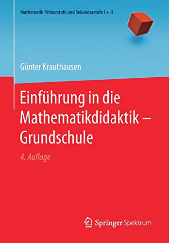 Einführung in die Mathematikdidaktik – Grundschule (Mathematik Primarstufe und Sekundarstufe I + II)