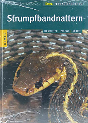 Strumpfbandnattern. Herkunft, Pflege, Arten (DATZ-Terrarienbücher) [Restexemplar] (Gebundene Ausgabe): Herkunft, Pflege, Arten