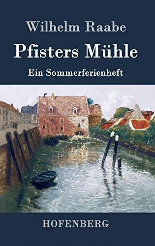 Pfisters Mühle: Ein Sommerferienheft