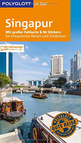 POLYGLOTT on tour Reiseführer Singapur: Mit großer Faltkarte, 80 Stickern und individueller App