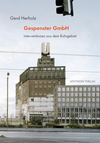 Gespenster GmbH: Interventionen aus dem Ruhrgebiet (Nyland Dokumente)