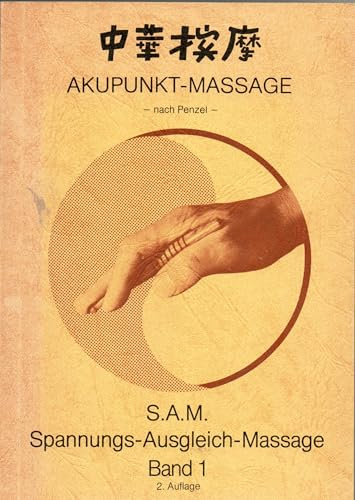 Akupunkt-Massage nach Penzel: Spannungs-Ausgleich-Massage (S.A.M.)