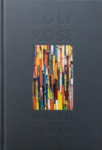 Rolf Rose: Malen Sehen