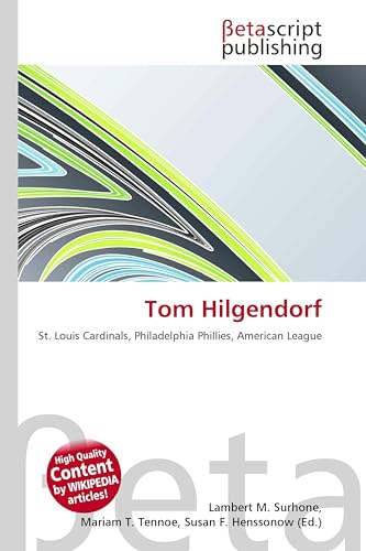 Tom Hilgendorf: St. Louis Cardinals, Philadelphia Phillies, American League