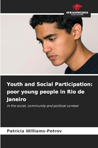 Youth and Social Participation: poor young people in Rio de Janeiro: In the social, community and political context
