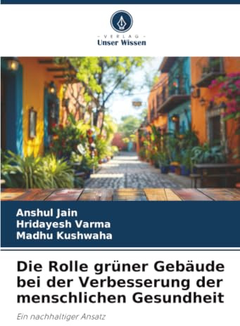 Die Rolle grüner Gebäude bei der Verbesserung der menschlichen Gesundheit: Ein nachhaltiger Ansatz