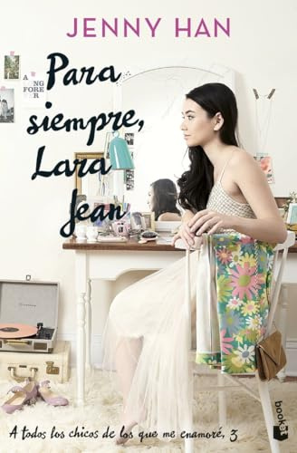 Para siempre, Lara Jean: Trilogía A todos los chicos de los que me enamoré, 3 (Bestseller)