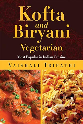 Kofta and Biryani: Most Popular in Indian Cuisine