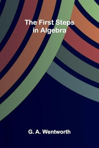 The First Steps in Algebra