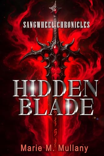 Hidden Blade (Sangwheel Chronicles, Band 1)