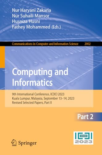 Computing and Informatics: 9th International Conference, ICOCI 2023, Kuala Lumpur, Malaysia, September 13–14, 2023, Revised Selected Papers, Part II ... in Computer and Information Science)
