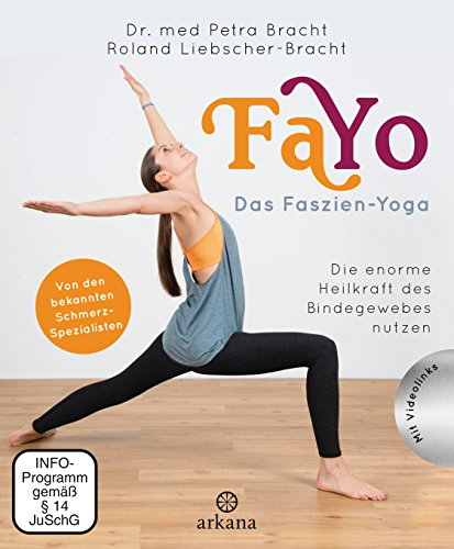 FaYo Das Faszien-Yoga: Die enorme Heilkraft des Bindegewebes nutzen - Von den bekannten Schmerzspezialisten + Videolinks