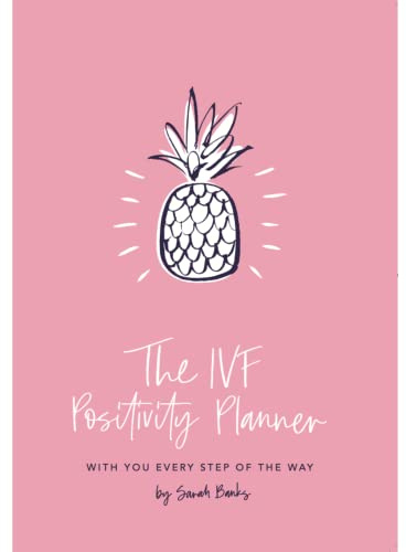 IVF Positivity Planner - IVF-Coaching-Programm und 12-Wochen-Tagebuch, IVF-Tagebuch, unterstützt Sie durch Unfruchtbarkeit und IVF, Coaching-Übungen, hilft Ihnen bei der Fruchtbarkeitsbehandlung