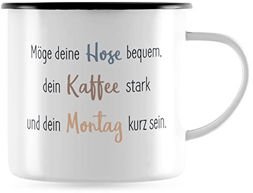 JUNIWORDS Emaille-Tasse, Möge Deine Hose bequem, Dein Kaffee stark und Dein Montag kurz Sein, Schwarzer Tassenrand (1008819)